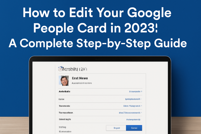 How to Edit Your Google People Card in 2025 A Complete Step-by-Step Guide