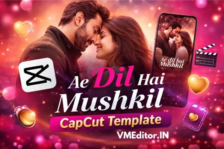 Ae Dil Hai Mushkil Capcut Template