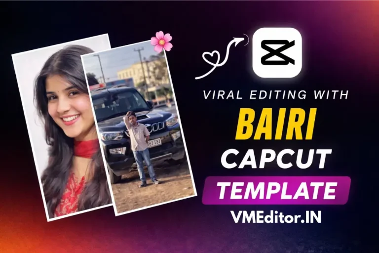 Bairi Capcut Template