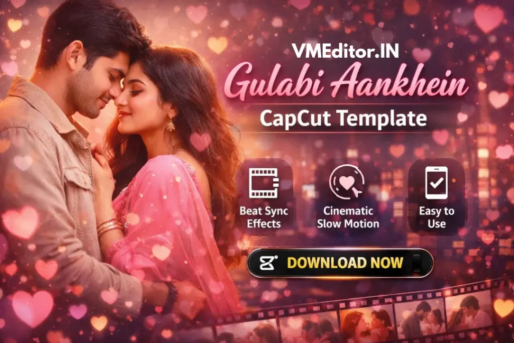 Gulabi Aankhein Song CapCut Template
