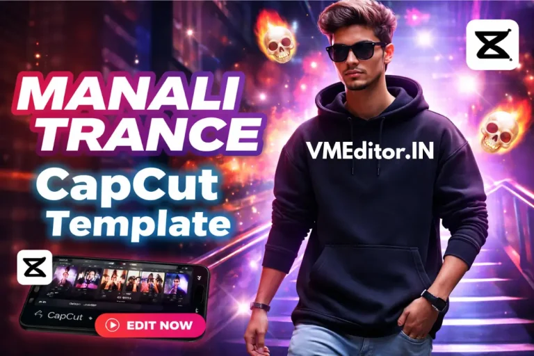 Manali Trance CapCut Template