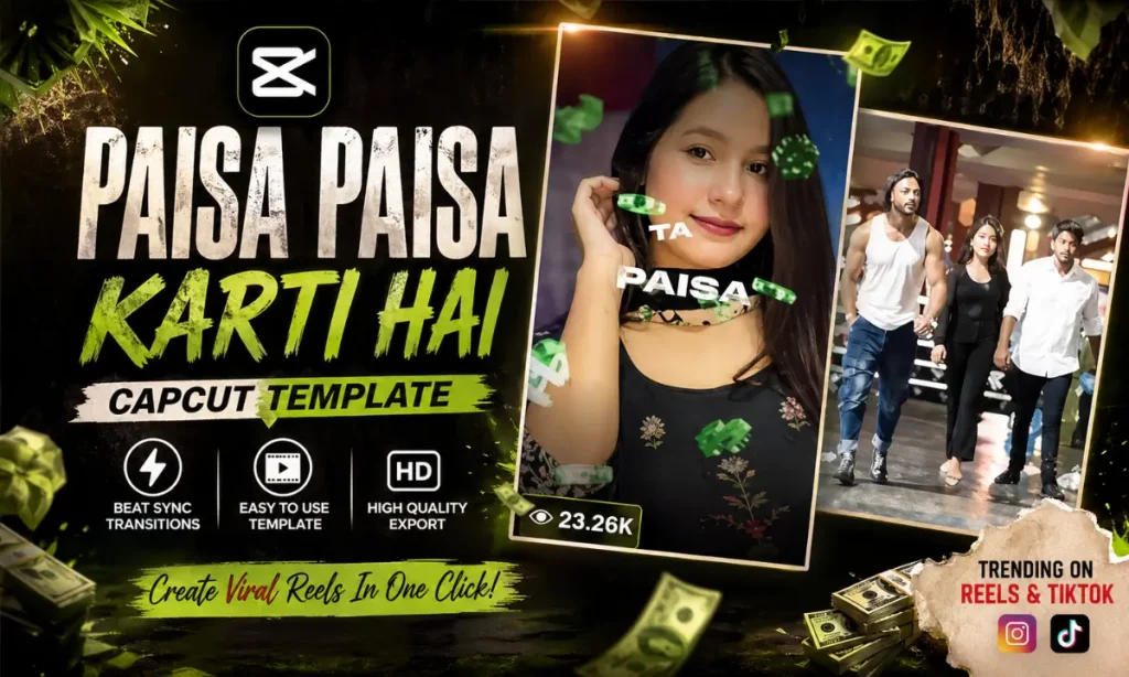 Paisa Paisa Karti Hai Capcut Template
