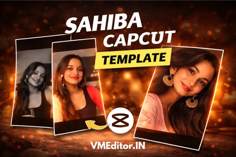 Sahiba CapCut Template