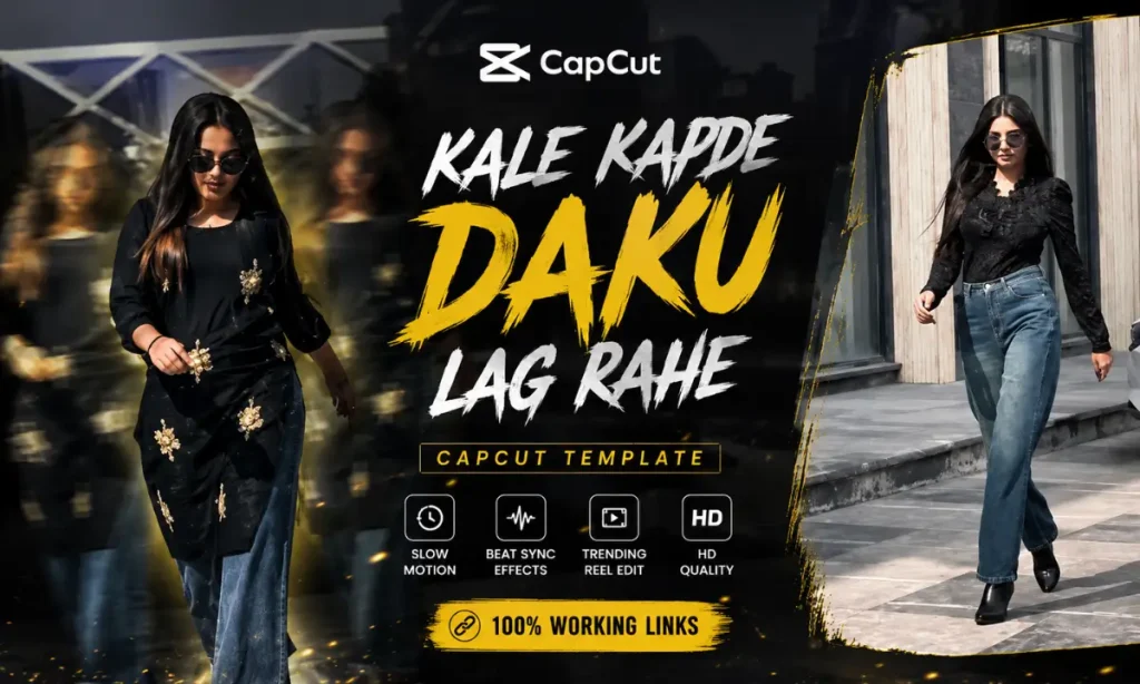 Kale Kapde Daku Lag Rahe Capcut Template