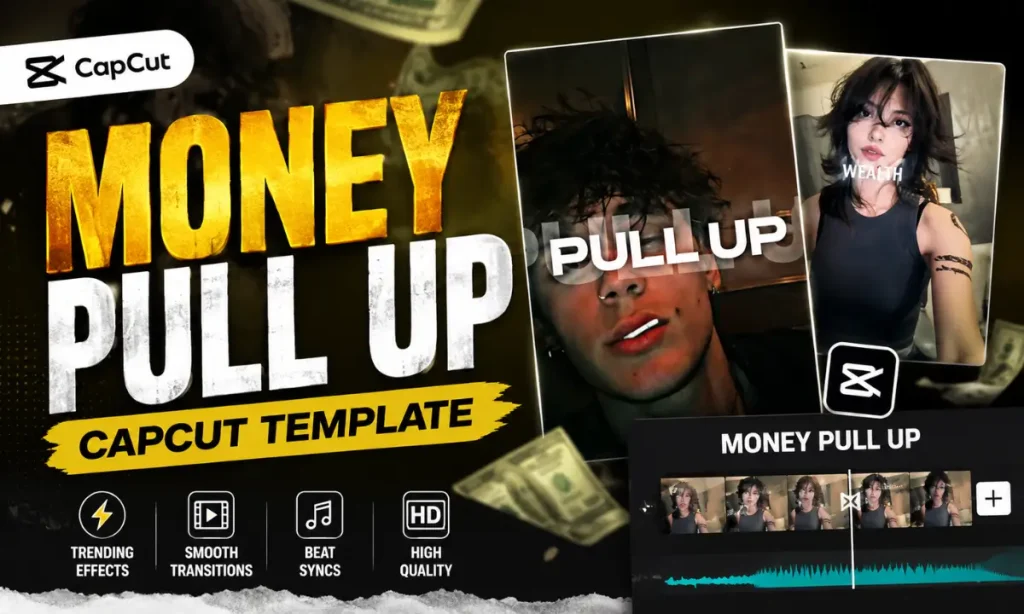 Money Pull Up CapCut Template