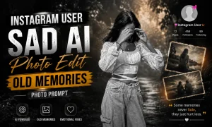 Instagram User Sad AI Photo Edit | Old Memories Prompt